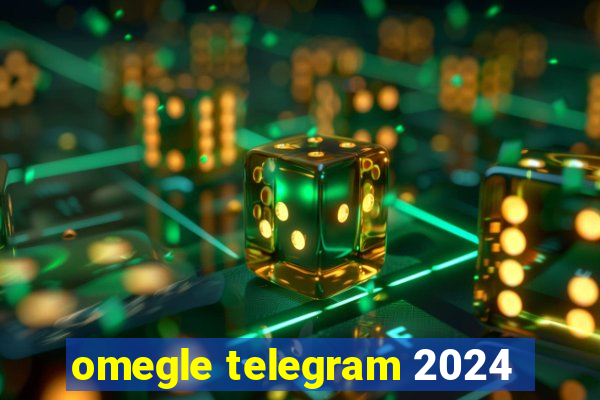 omegle telegram 2024