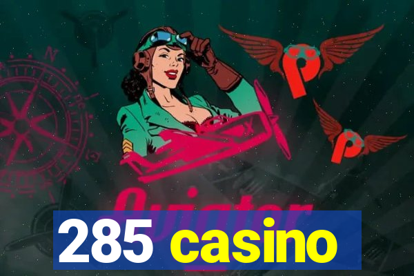 285 casino