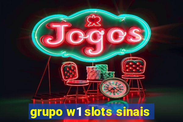 grupo w1 slots sinais