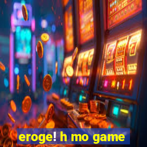 eroge! h mo game