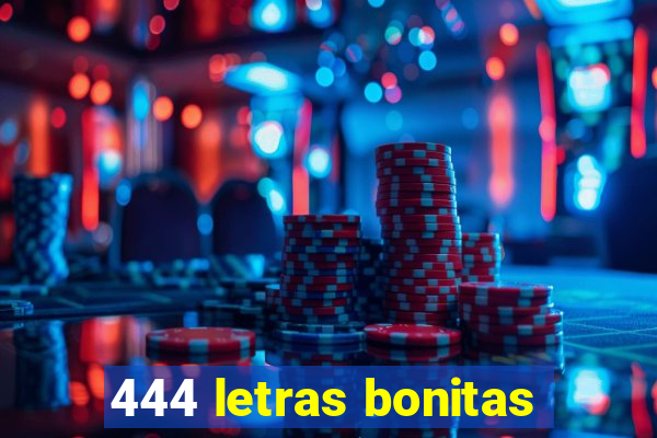 444 letras bonitas