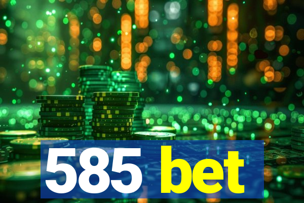 585 bet