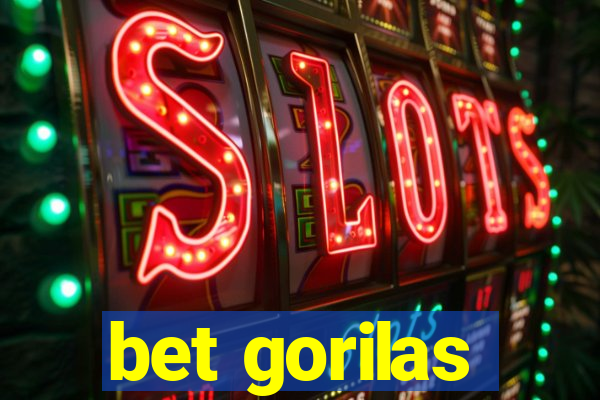 bet gorilas