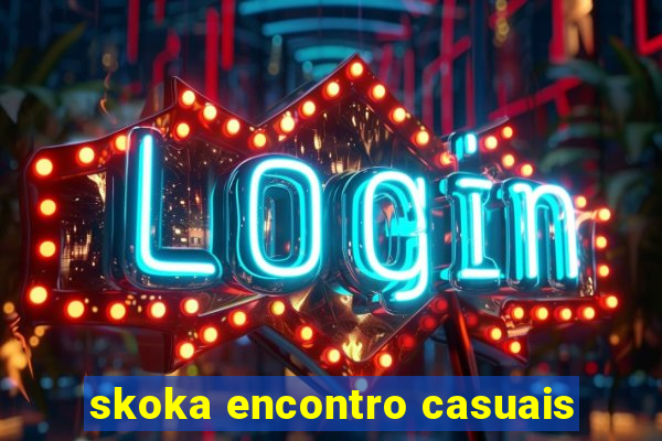 skoka encontro casuais