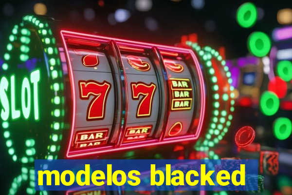 modelos blacked