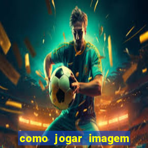 como jogar imagem no google para pesquisa