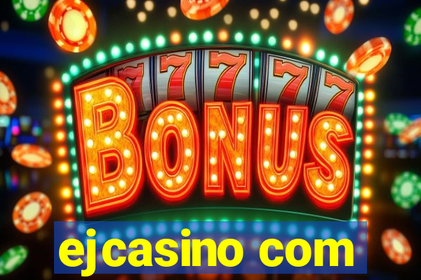 ejcasino com