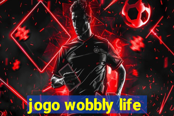 jogo wobbly life
