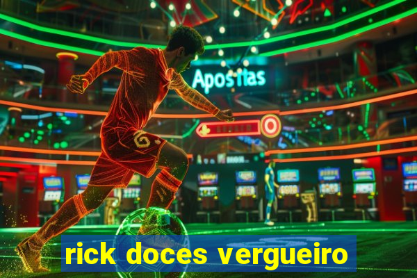 rick doces vergueiro