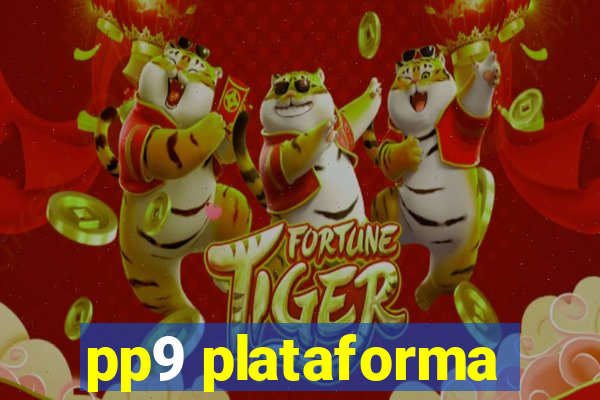 pp9 plataforma