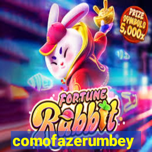 comofazerumbey