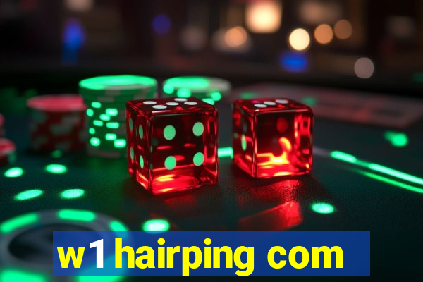 w1 hairping com
