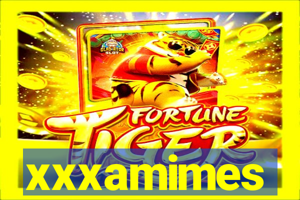 xxxamimes