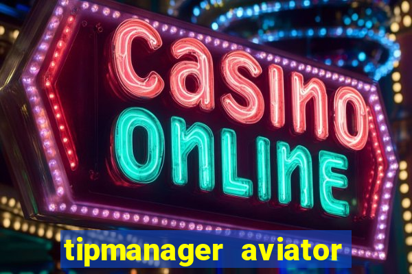 tipmanager aviator aposta ganha