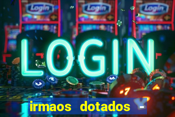 irmaos dotados - roleta russa