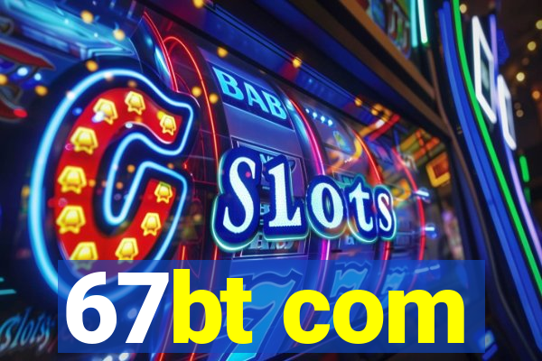 67bt com