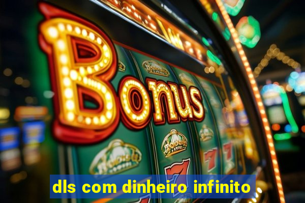 dls com dinheiro infinito