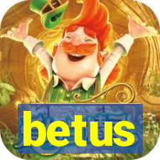 betus