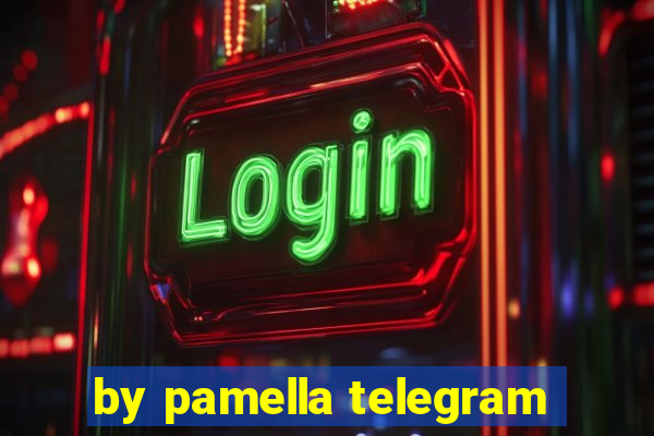 by pamella telegram