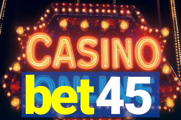 bet45
