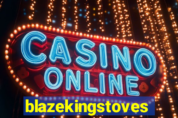 blazekingstoves
