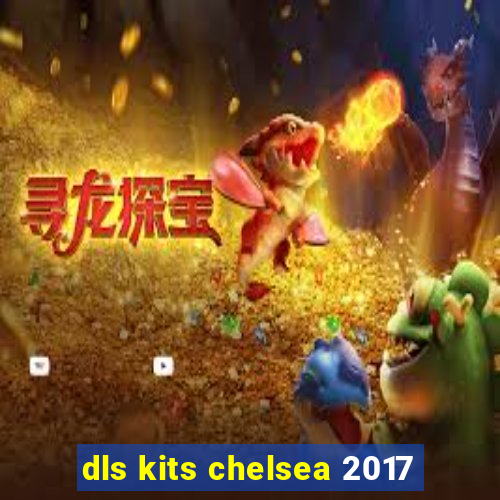 dls kits chelsea 2017