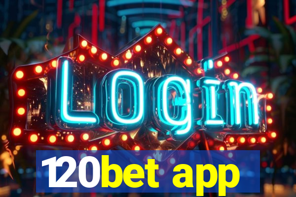 120bet app