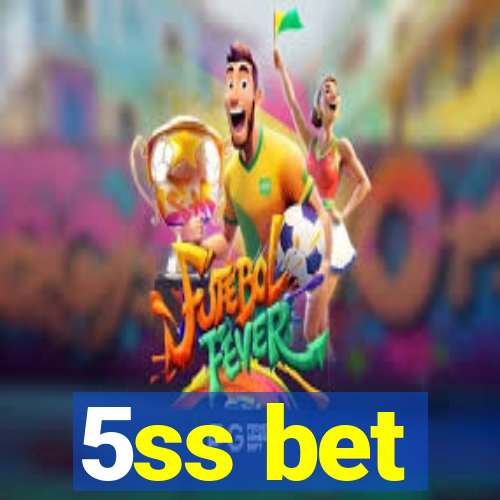 5ss bet