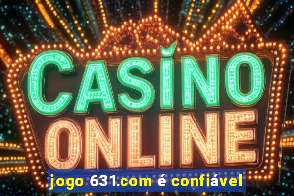 jogo 631.com é confiável