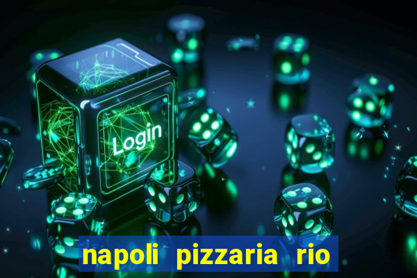 napoli pizzaria rio das pedras