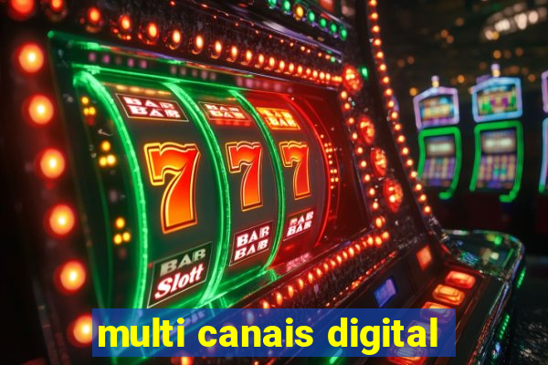 multi canais digital