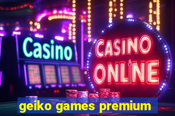 geiko games premium