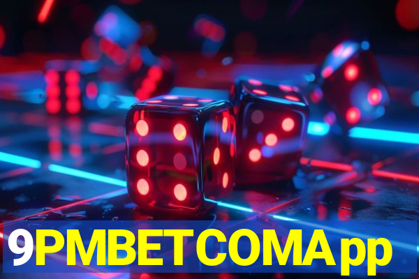 9PMBETCOMApp