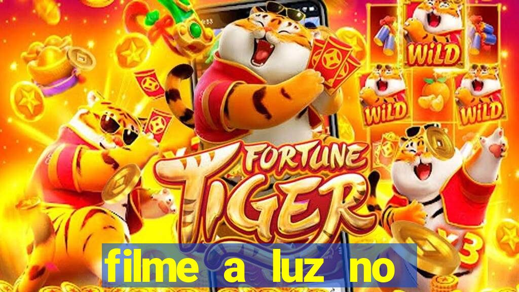 filme a luz no fim do mundo completo dublado