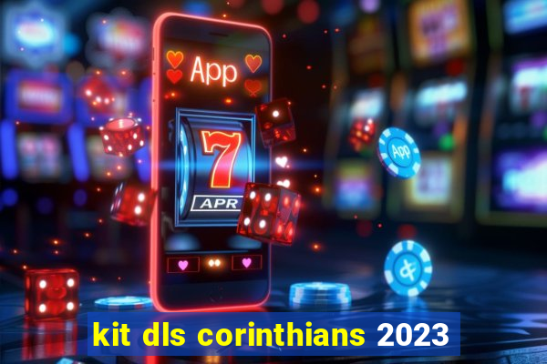 kit dls corinthians 2023