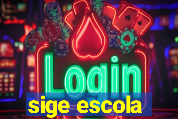 sige escola
