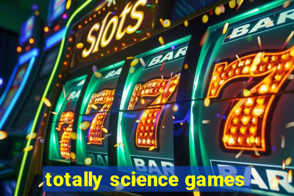 totally science games