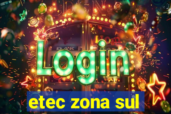 etec zona sul