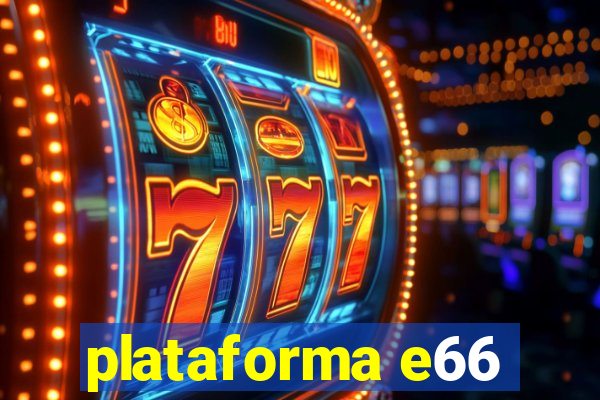plataforma e66