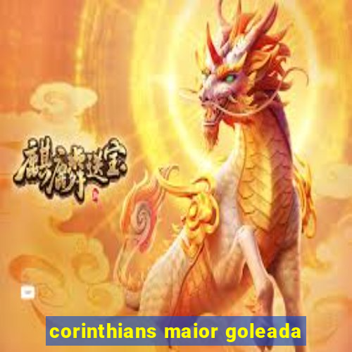 corinthians maior goleada