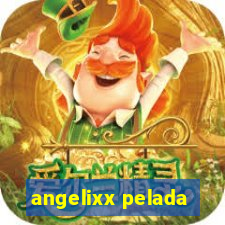 angelixx pelada