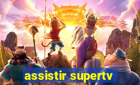 assistir supertv