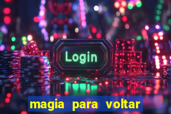 magia para voltar no tempo