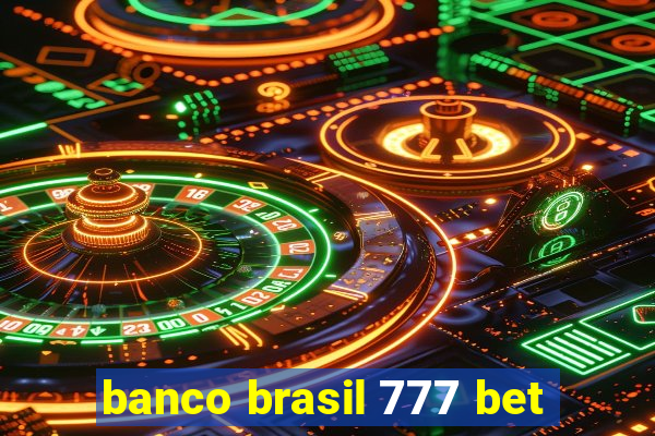banco brasil 777 bet