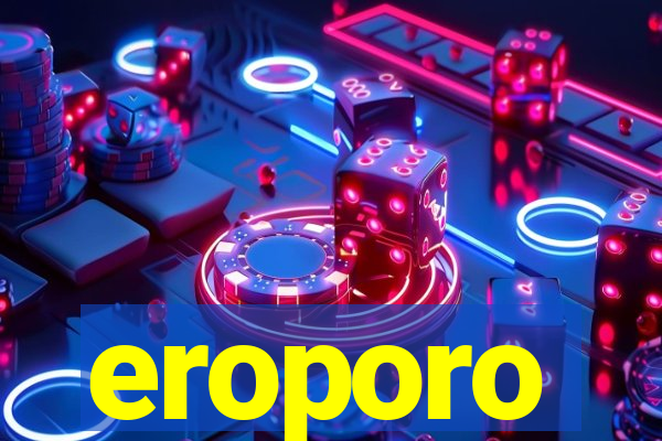 eroporo