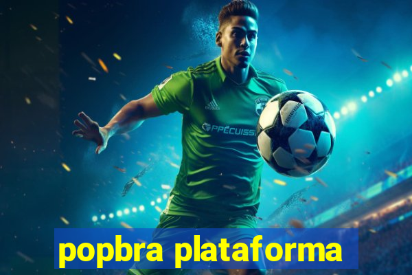 popbra plataforma