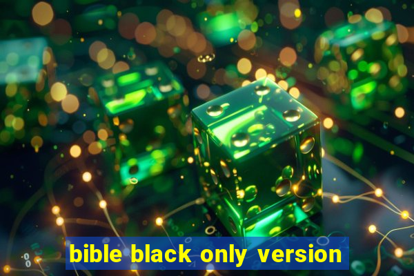 bible black only version
