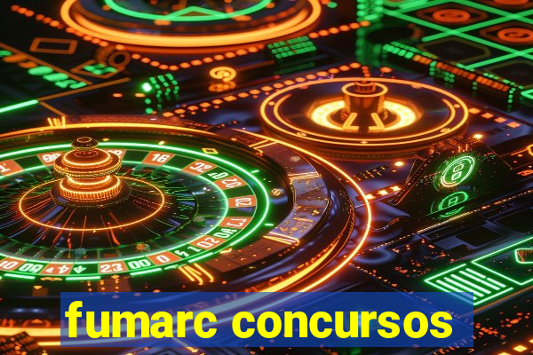fumarc concursos