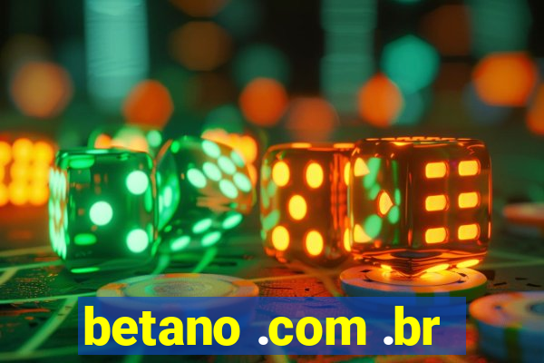betano .com .br
