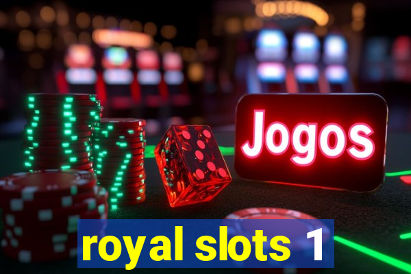 royal slots 1